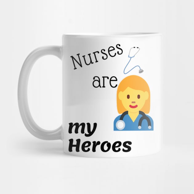 Nurses Are My Heroes by swagmaven